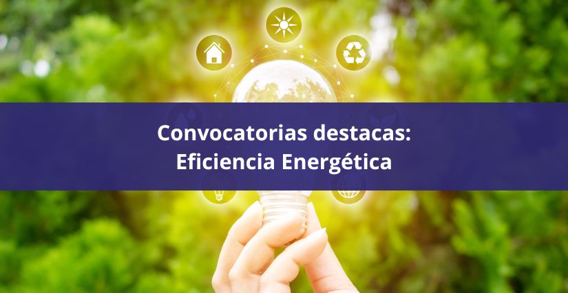 CONVOCATORIAS DESTACADAS DE SEPTIEMBRE: EFICIENCIA ENERGÉTICA